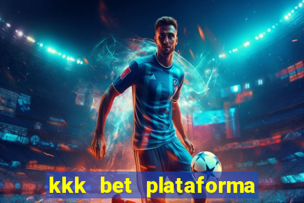 kkk bet plataforma de jogos